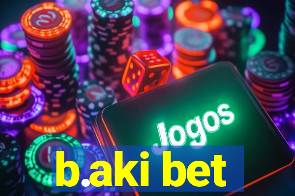 b.aki bet